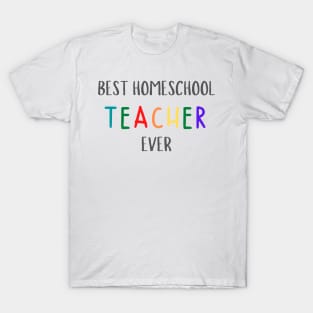 Colorful Best Homeschool Teacher T-Shirt